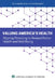Valuing America's Health: Aligning Financing to Reward Better Health and Well-Being by National Academy of Medicine, The Learning Health System Series, Amanda Hunt
