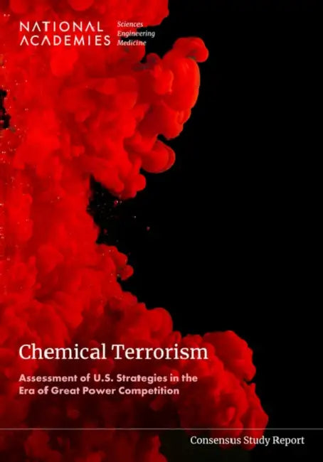 Chemical Terrorism: Assessment of U.S. Strategies in the Era of Great Power Competition by National Academies of Sciences Engineeri, Division on Earth and Life Studies, Board on Chemical Sciences and Technolog
