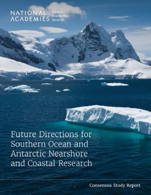 Future Directions for Southern Ocean and Antarctic Nearshore and Coastal Research by National Academies of Sciences Engineeri, Division on Earth and Life Studies, Polar Research Board