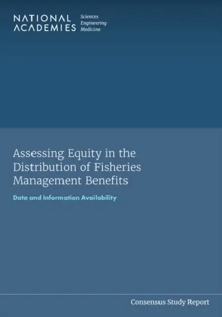 Assessing Equity in the Distribution of Fisheries Management Benefits: Data and Information Availability by National Academies of Sciences Engineeri, Division on Earth and Life Studies, Ocean Studies Board