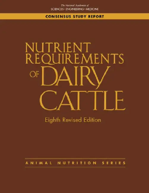 Nutrient Requirements of Dairy Cattle: Eighth Revised Edition by National Academies of Sciences Engineeri
