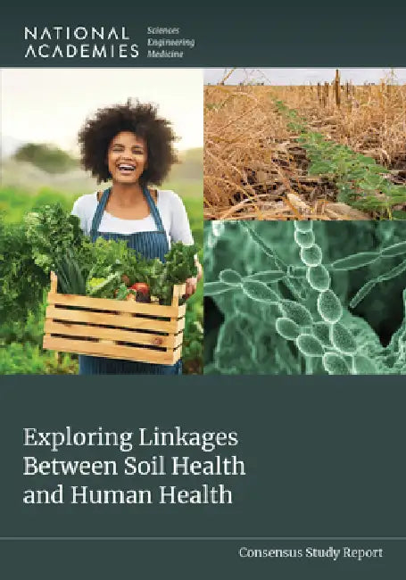Exploring Linkages Between Soil Health and Human Health by National Academies of Sciences Engineeri, Health and Medicine Division, Division on Earth and Life Studies
