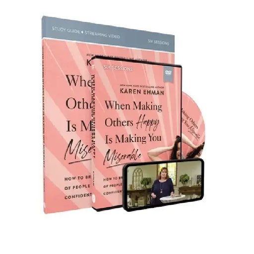 When Making Others Happy Is Making You Miserable Study Guide and DVD: How to Break the Pattern of People Pleasing and Confidently Live Your Life by Karen Ehman