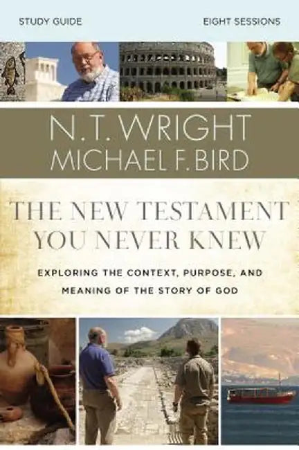 The New Testament You Never Knew Study Guide by N. T. Wright