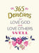 365 Devotions to Love God and Love Others Well by Zondervan