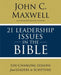 21 Leadership Issues in the Bible: Understanding the Critical Issues Faced by the Men and Women of the Bible by John C. Maxwell