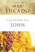 Life Lessons from John by Max Lucado