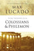 Life Lessons from Colossians and Philemon by Max Lucado