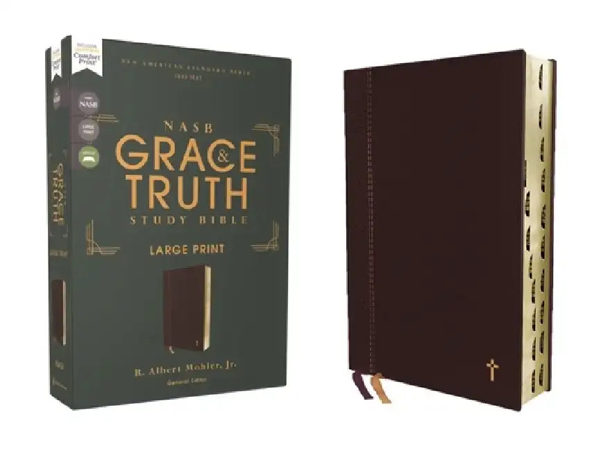 Nasb, the Grace and Truth Study Bible, Large Print, Leathersoft, Maroon, Red Letter, 1995 Text, Thumb Indexed, Comfort Print by R. Albert Mohler Jr
