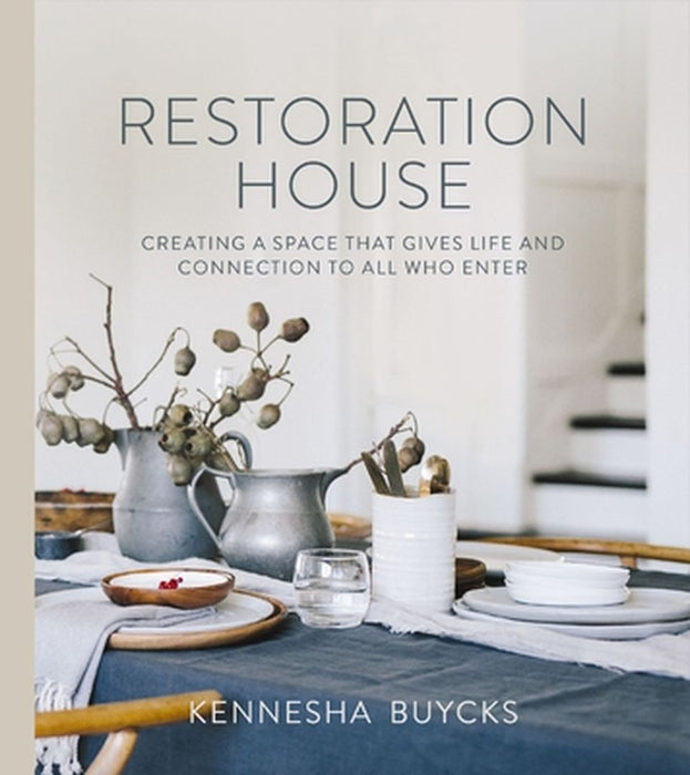 Restored Home: Creating a Space That Gives Life and Connection to All Who Enter by Zondervan