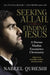 Seeking Allah, Finding Jesus: A Devout Muslim Encounters Christianity by Nabeel Qureshi