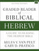 Graded Reader of Biblical Hebrew, Second Edition: A Guide to Reading the Hebrew Bible by Miles V. Van Pelt