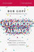 Everybody, Always Study Guide: Becoming Love in a World Full of Setbacks and Difficult People by Bob Goff