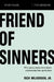 Friend of Sinners Bible Study Guide: Why Jesus Cares More about Relationship Than Perfection by Rich Wilkerson Jr