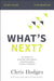 What's Next? Bible Study Guide: The Journey to Know God, Find Freedom, Discover Purpose, and Make a Difference by Chris Hodges