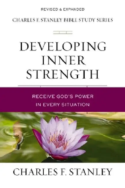 Developing Inner Strength: Receive God's Power in Every Situation by Charles F. Stanley
