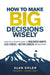 How to Make Big Decisions Wisely: A Biblical and Scientific Guide to Healthier Habits, Less Stress, a Better Career, and Much More by Alan Ehler