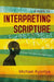 A Guide to Interpreting Scripture: Context, Harmony, and Application by Michael Kyomya