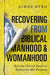 Recovering from Biblical Manhood and Womanhood: How the Church Needs to Rediscover Her Purpose by Aimee Byrd