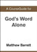 A CourseGuide for God's Word Alone by Zondervan