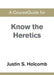 A CourseGuide for Know the Heretics by Zondervan