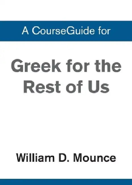 A CourseGuide for Greek for the Rest of Us by Zondervan