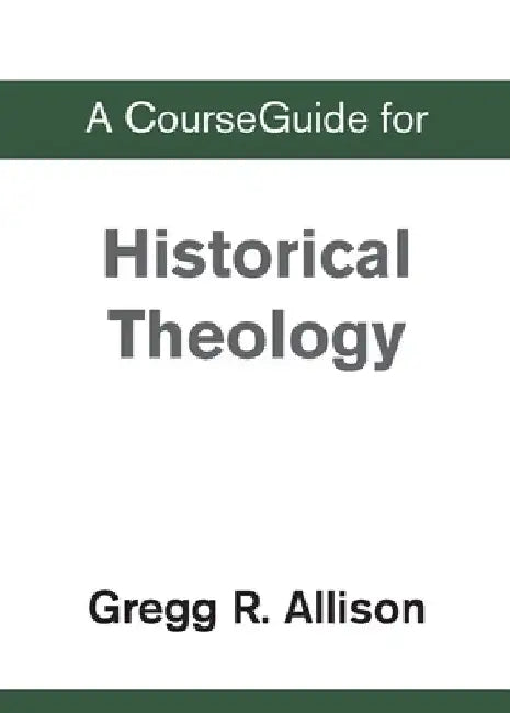 A CourseGuide for Historical Theology by Zondervan