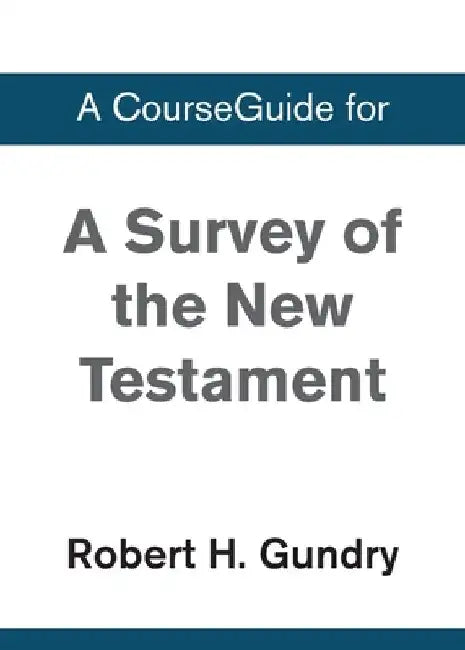 A Survey of the New Testament: 5th Edition by Zondervan