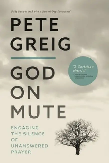 God on Mute: Engaging the Silence of Unanswered Prayer