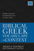 Biblical Greek Vocabulary in Context: Building Competency with Words Occurring 25 Times or More by Miles V. Van Pelt
