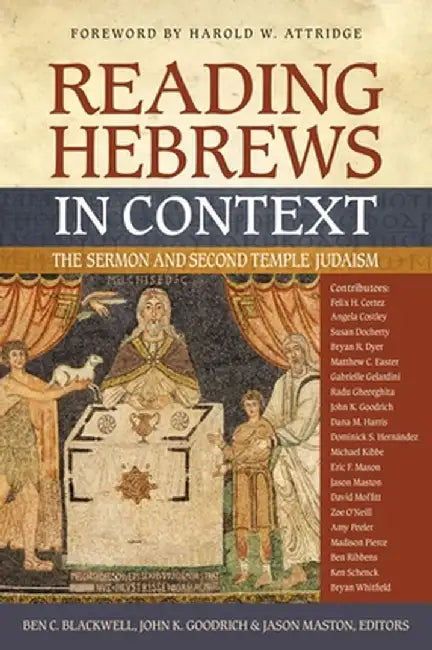Reading Hebrews in Context: The Sermon and Second Temple Judaism by Ben C. Blackwell