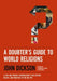 A Doubter's Guide to World Religions: A Fair and Friendly Introduction to the History, Beliefs, and Practices of the Big Five by John Dickson