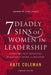 7 Deadly Sins of Women in Leadership: Overcome Self-Defeating Behavior in Work and Ministry by Rose Griffiths