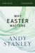 Why Easter Matters Study Guide by Andy Stanley