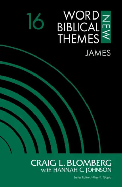 James, Volume 16 by Craig L. Blomberg, Hannah C. Johnson, Nijay K. Gupta