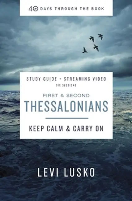 1 and 2 Thessalonians Study Guide: Keep Calm and Carry on by Levi Lusko