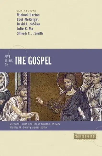 Five Views on the Gospel by Michael Horton