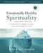 Emotionally Healthy Spirituality Workbook Expanded Edition: Discipleship That Deeply Changes Your Relationship with God by Peter Scazzero