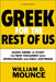 Greek for the Rest of Us, Third Edition: Learn Greek to Study the New Testament by William D. Mounce