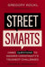 Street Smarts: Using Questions to Answer Christianity's Toughest Challenges by Gregory Koukl