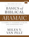 Basics of Biblical Aramaic, Second Edition: Complete Grammar, Lexicon, and Annotated Text by Miles V. Van Pelt