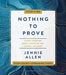 Nothing to Prove Study Guide: A Study in the Gospel of John by Jennie Allen