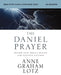 The Daniel Prayer Bible Study Guide Plus Streaming Video: Prayer That Moves Heaven and Changes Nations by Anne Graham Lotz