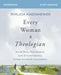 Every Woman a Theologian Study Guide Plus Streaming Video: Know What You Believe. Live It Confidently. Communicate It Graciously. by Phylicia Masonheimer