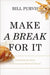 Make a Break for It: Unleashing the Power of Personal and Spiritual Growth by Bill Purvis