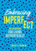 Embracing Imperfect: 365 Devotions for Living Authentically by Lindsay Franklin