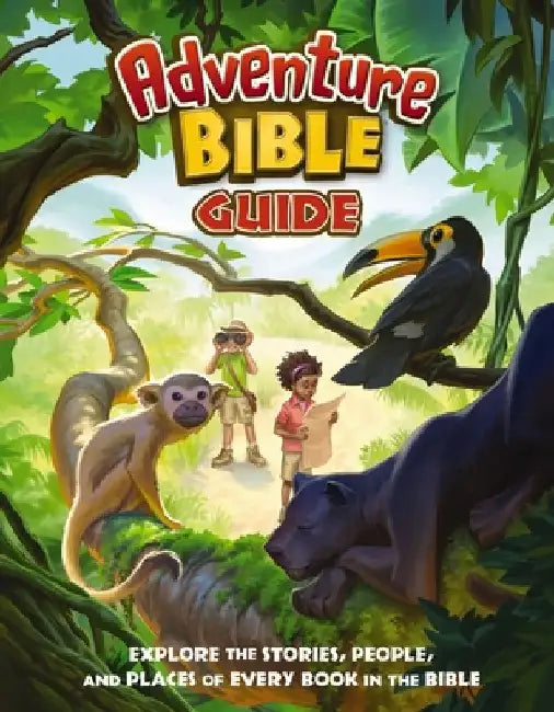 The Adventure Bible Guide: Explore the Stories, People, and Places of Every Book in the Bible by Lindsay Franklin