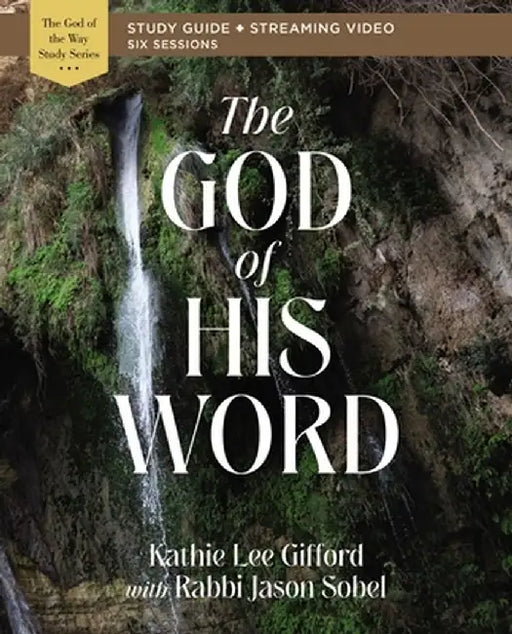 The God of His Word Study Guide Plus Streaming Video by Kathie Lee Gifford