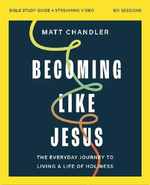 Becoming Like Jesus Bible Study Guide Plus Streaming Video: A Bible Study on the Beatitudes by Matt Chandler