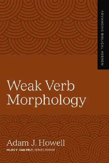 Weak Verb Morphology: 4 by Adam J. Howell